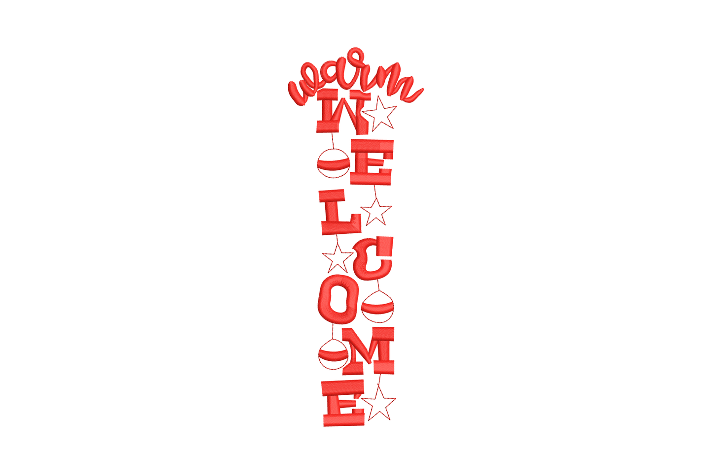 Vertical Warm Welcome christmas embroidery with bouncy red script warm on top and stacked red block WELCOME letters below, christmas ornament balls and outline stars decorating the column