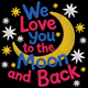 We Love You to the Moon and Back Embroidery Design, Instant Download