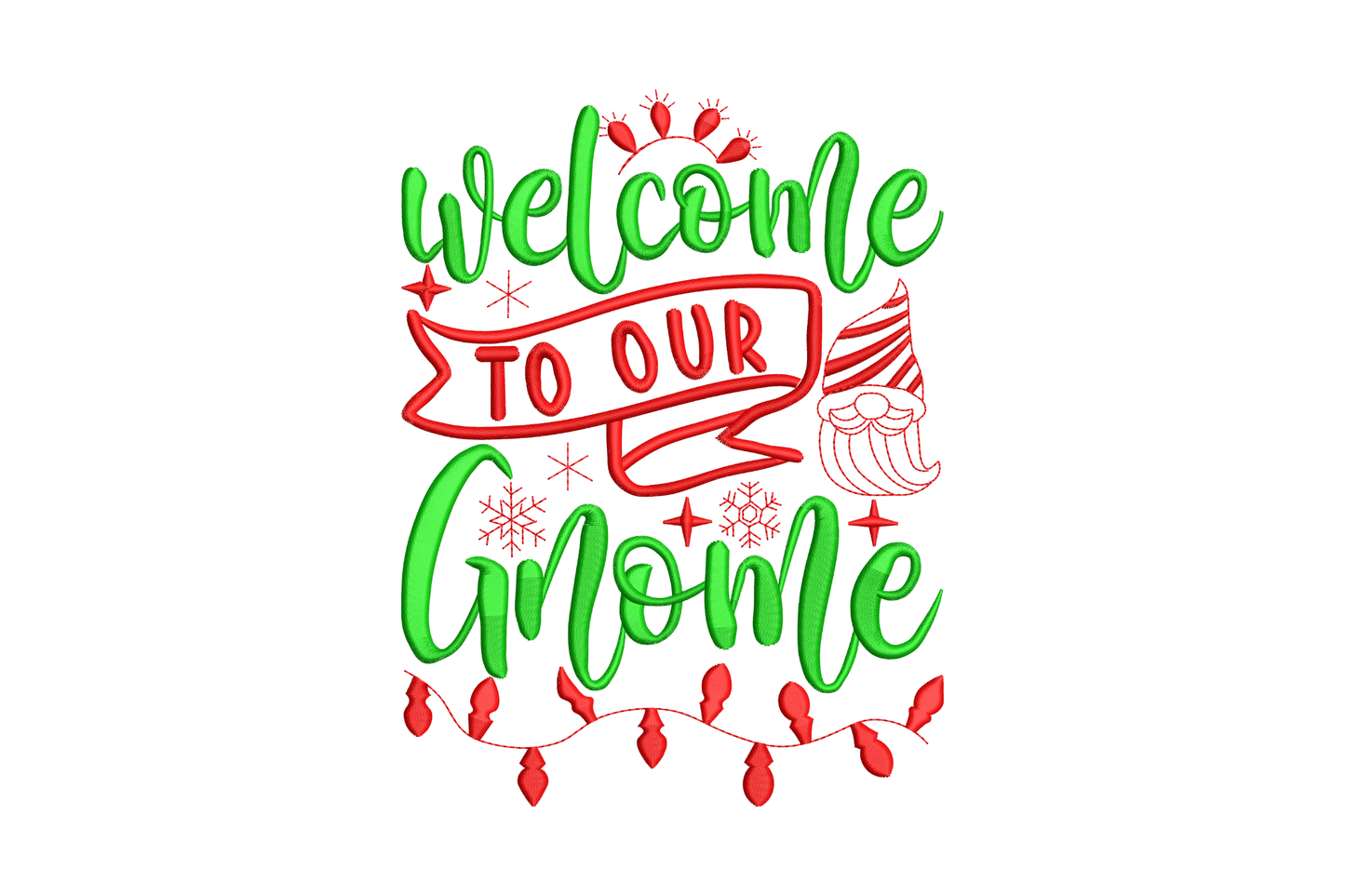 Welcome to Our Gnome embroidery with green script, red ribbon banner, outline gnome with striped hat, and red christmas light garland.