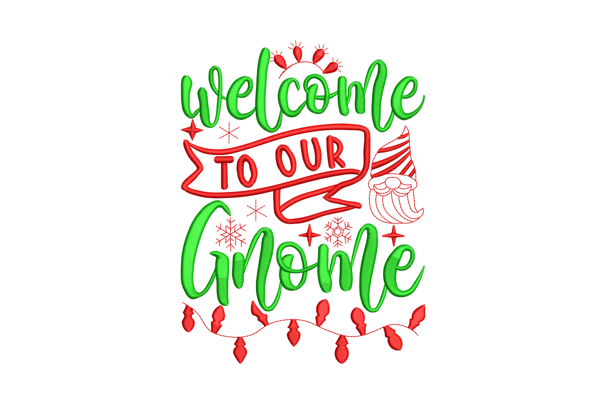 Welcome to Our Gnome embroidery with green script, red ribbon banner, outline gnome with striped hat, and red christmas light garland.
