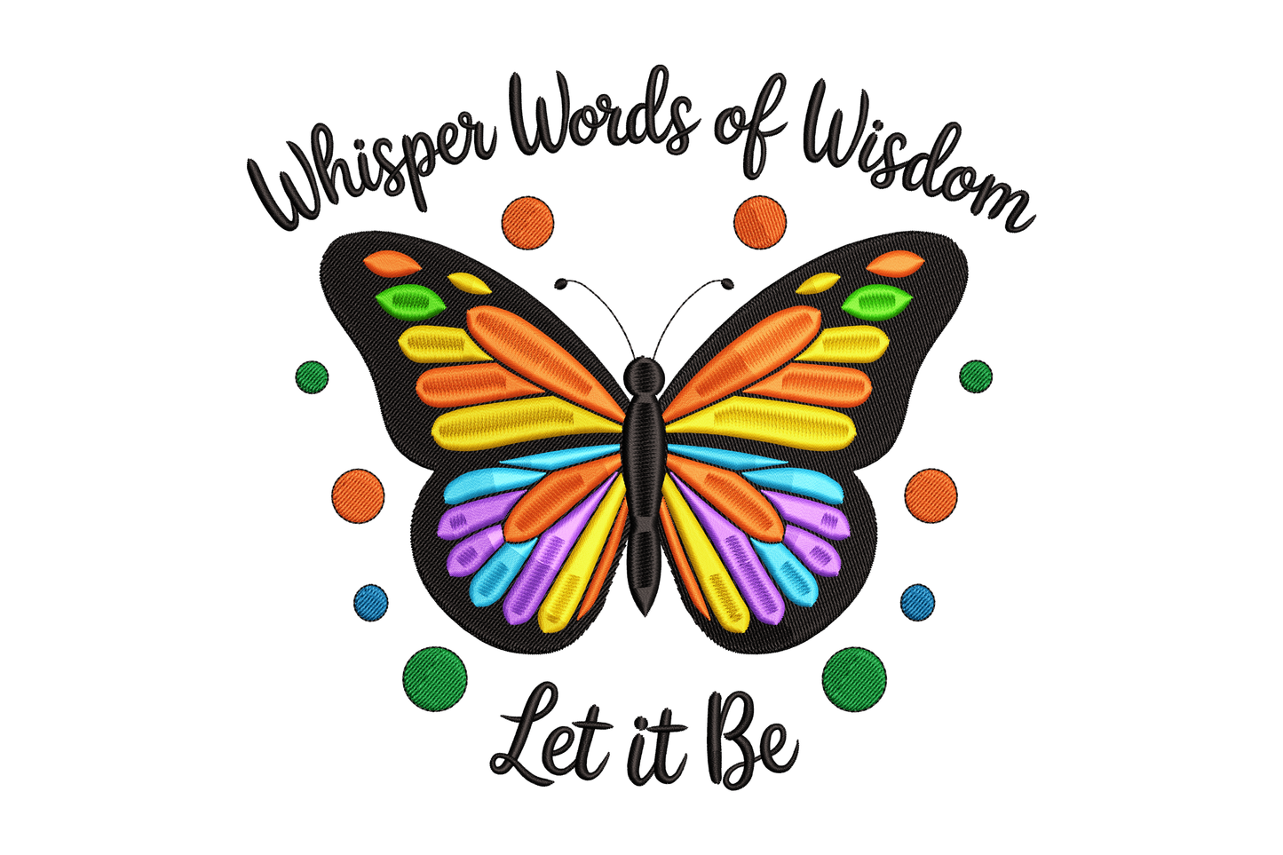 Colorful butterfly with 'Whisper Words of Wisdom Let it Be' text on a white background