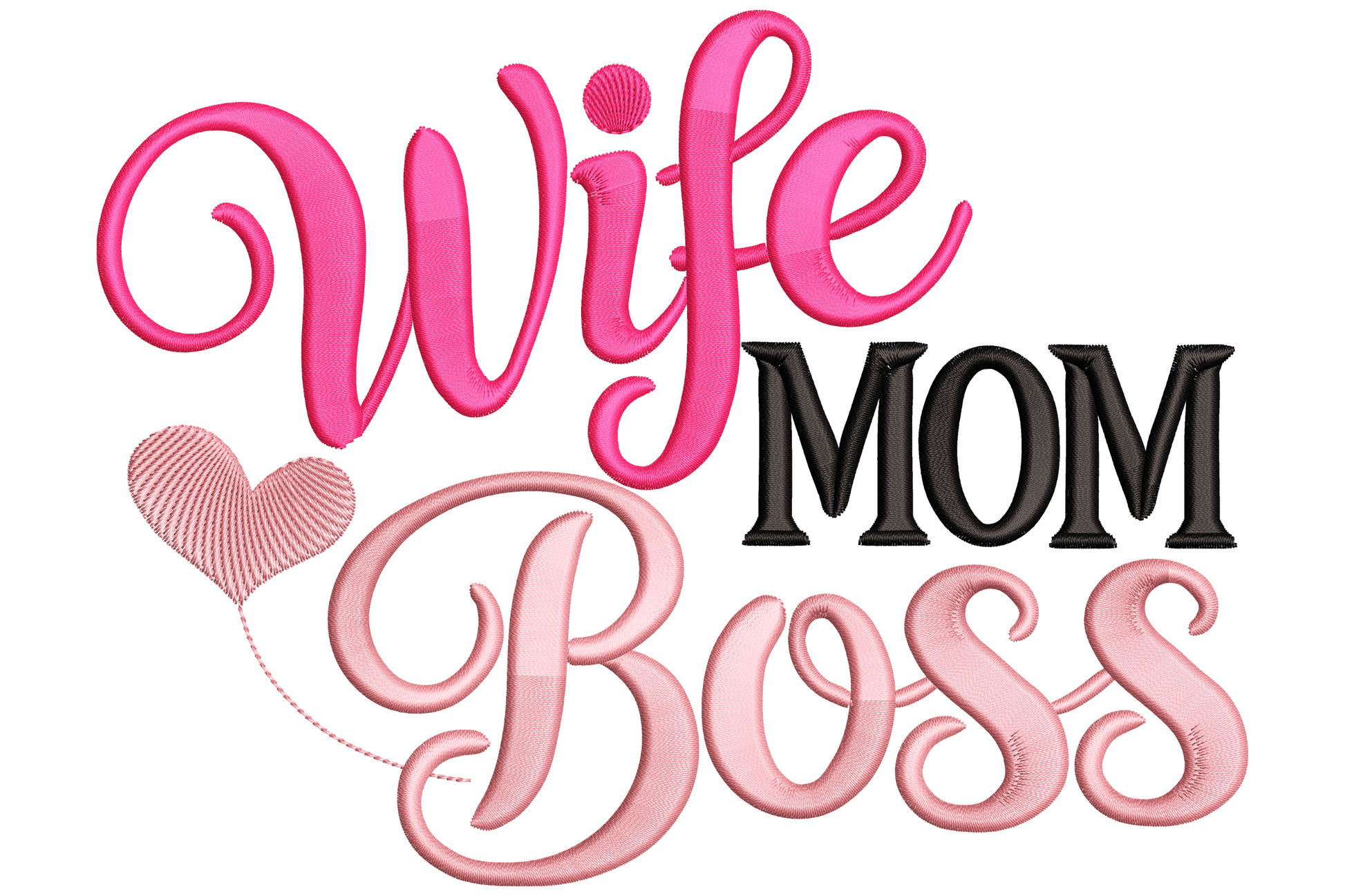 Wife Mom Boss embroidery with hot pink cursive Wife, black block MOM, blush cursive Boss and small heart balloon outline.