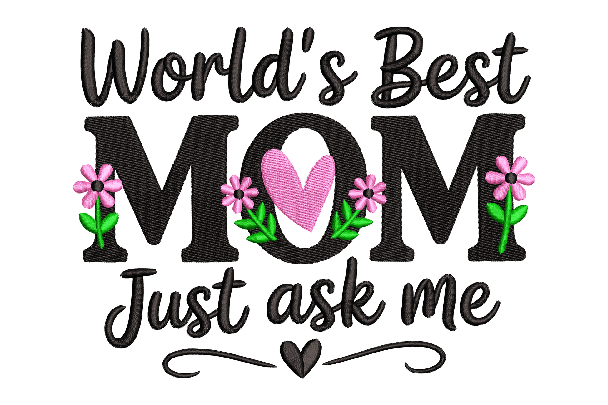 Embroidery design with 'World's Best Mom Just Ask Me' text