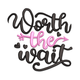 Worth The Wait Embroidery Design, Baby Nursery Quote Pattern, Instant Download