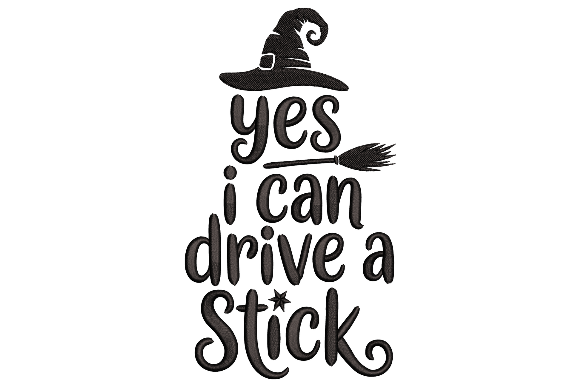 Yes I can drive a stick Halloween witch broom machine embroidery design, single colour vertical broom with text, 1.99 inches wide