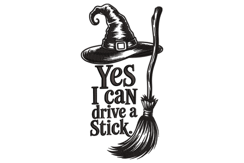 Yes I Can Drive a Stick text with witch broom below at angle, bold hand-drawn serif style, single colour, tall narrow composition, 1.86 inch wide machine embroidery