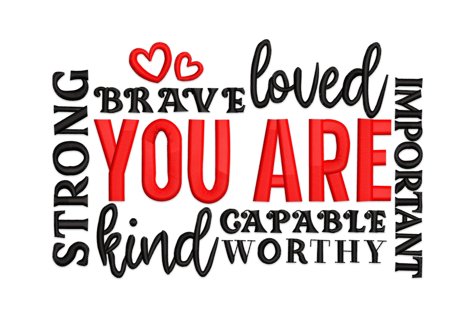 You Are word-cloud embroidery, bold red centre text surrounded by Strong Brave Loved Kind Worthy in black, 3 hoop sizes.