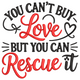 You Can't Buy Love But You Can Rescue It Embroidery Design, Instant Download