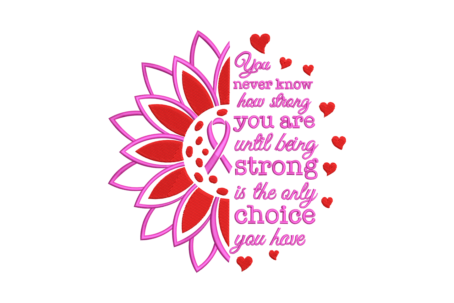 Machine embroidery design of a half sunflower with pink awareness ribbon centre and hand-lettered strength quote in red, small floating hearts on white background.