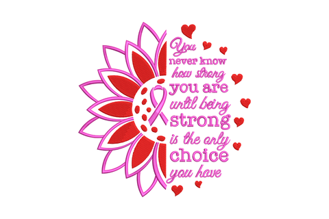 Machine embroidery design of a half sunflower with pink awareness ribbon centre and hand-lettered strength quote in red, small floating hearts on white background.
