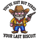 You've Just Buttered Your Last Biscuit Embroidery Design, Instant Download